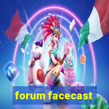 forum facecast